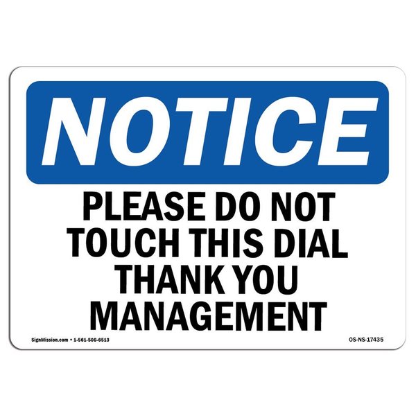 Signmission OSHA Sign, 12" H, Aluminum, Please Do Not Touch This Dial Thank You Management Sign, Landscape OS-NS-A-1218-L-17435